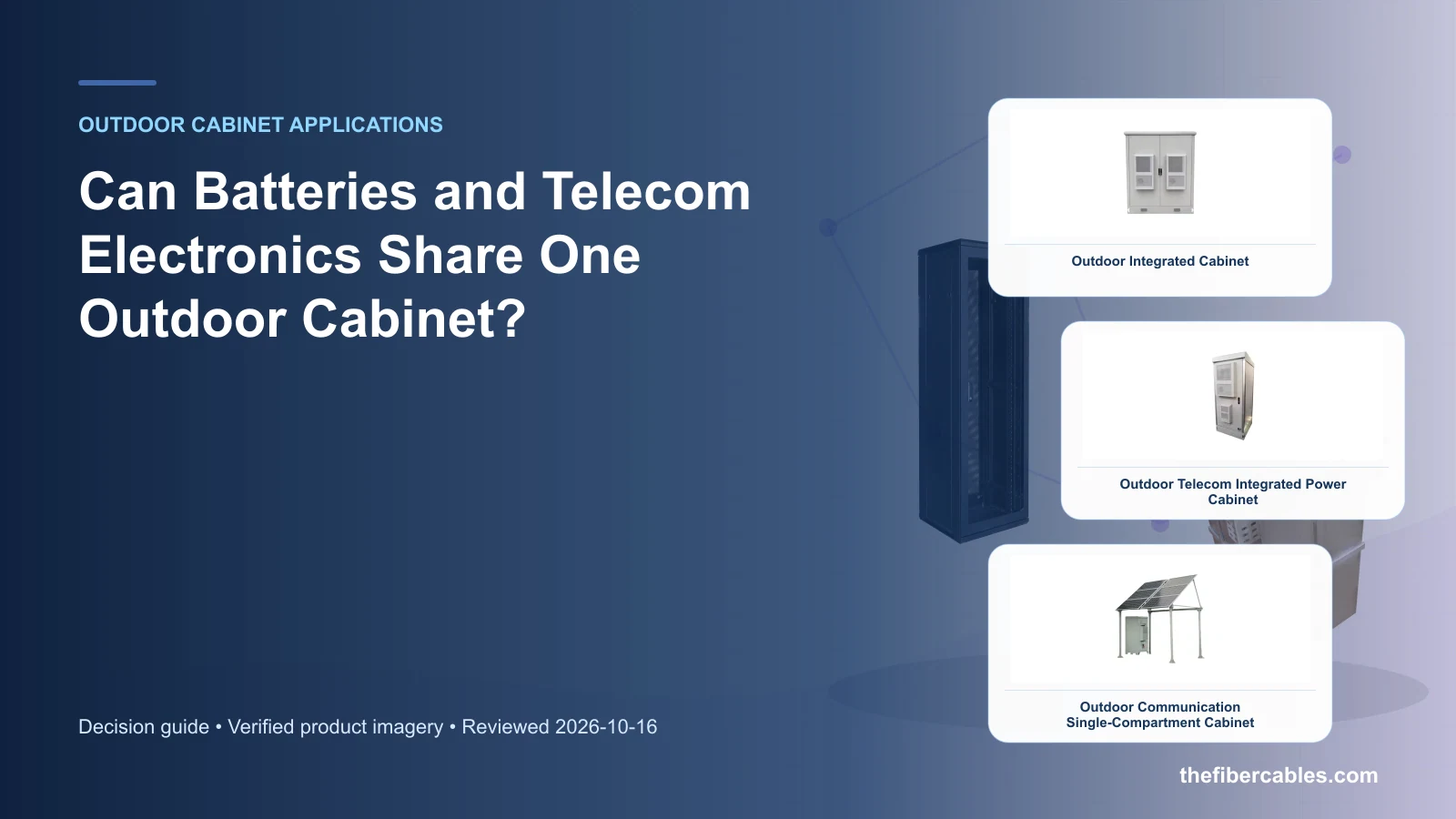 telecom battery cabinet compartment: Outdoor Integrated Cabinet selection guide