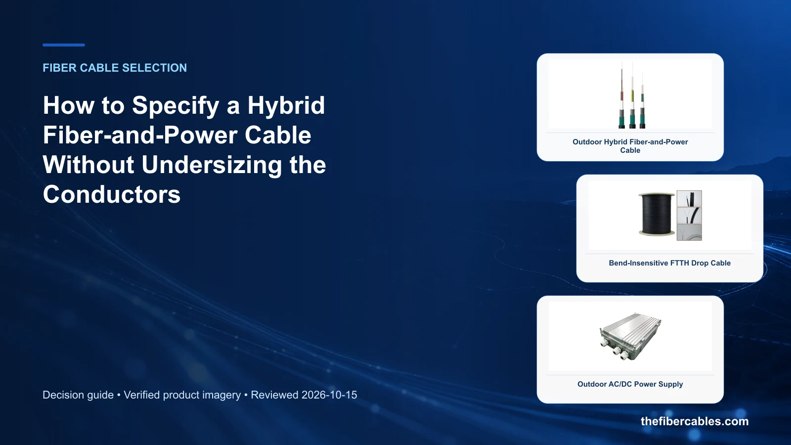 hybrid fiber power cable: Outdoor Hybrid Fiber-and-Power Cable selection guide