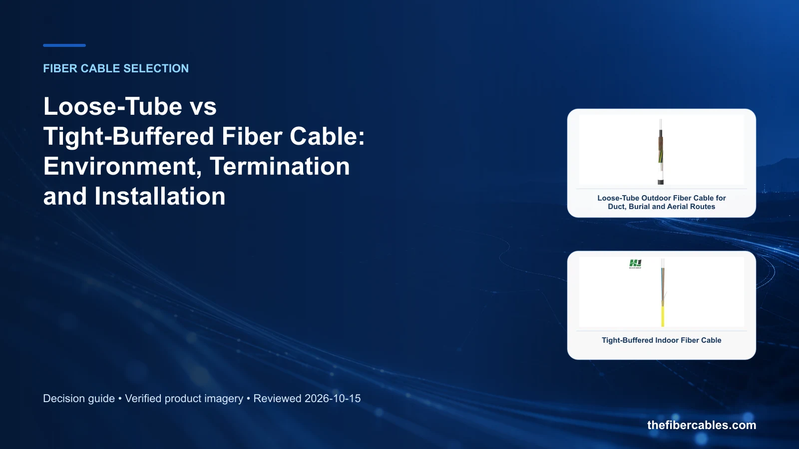 loose tube vs tight buffered fiber: Loose-Tube Outdoor Fiber Cable for Duct, Burial and Aerial Routes selection guide